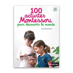 100 activités Montessori pour découvrir le monde