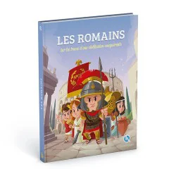 Histoire des Romains, sur les traces d'une civilisation conquérante