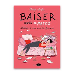 Baiser après METOO : Lettres à nos amants foireux