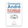 Et n'oublie pas d'être heureux : abécédaire de psychologie positive