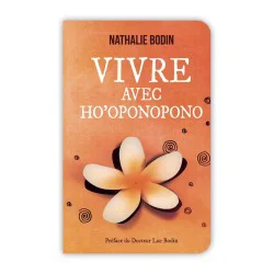 Vivre avec HO'OPONOPONO