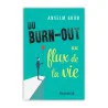 Du burn-out au flux de la vie